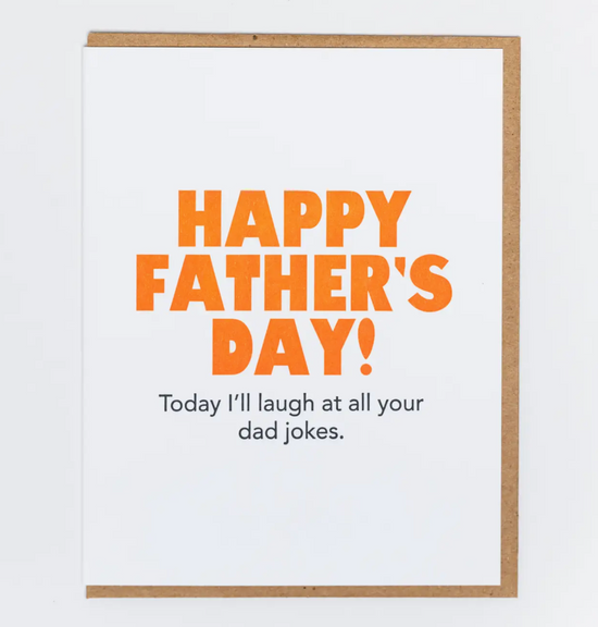 Happy Father's Day Today I'll Laugh At All Your Dad Jokes Card