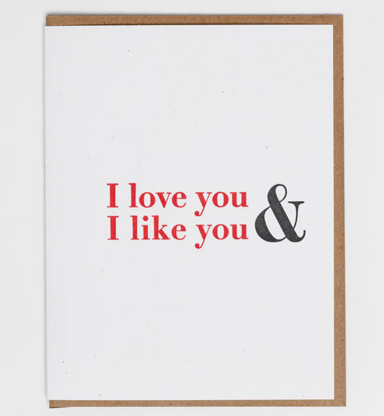 I Love You & I Like You Card