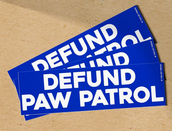 Defund Paw Patrol Bumper Sticker