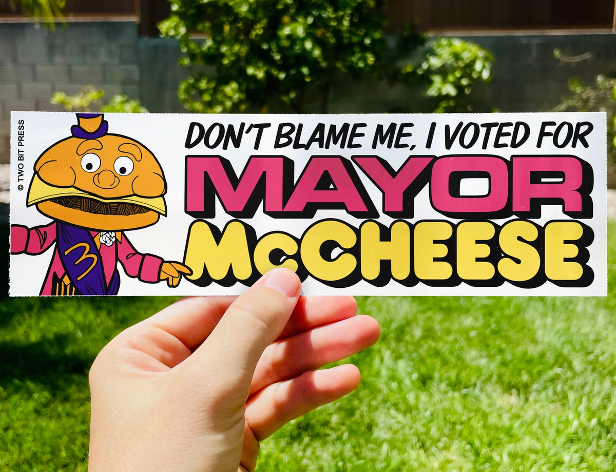 Don't Blame Me, I Voted For Mayor Mccheese Bumper Sticker – Hilarious ...