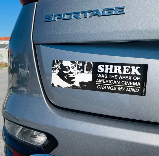 Shrek Was The Apex Of American Cinema Change My Mind Bumper Sticker