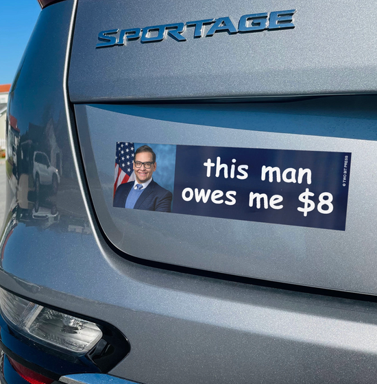 This Man Owes Me $8 Bumper Sticker