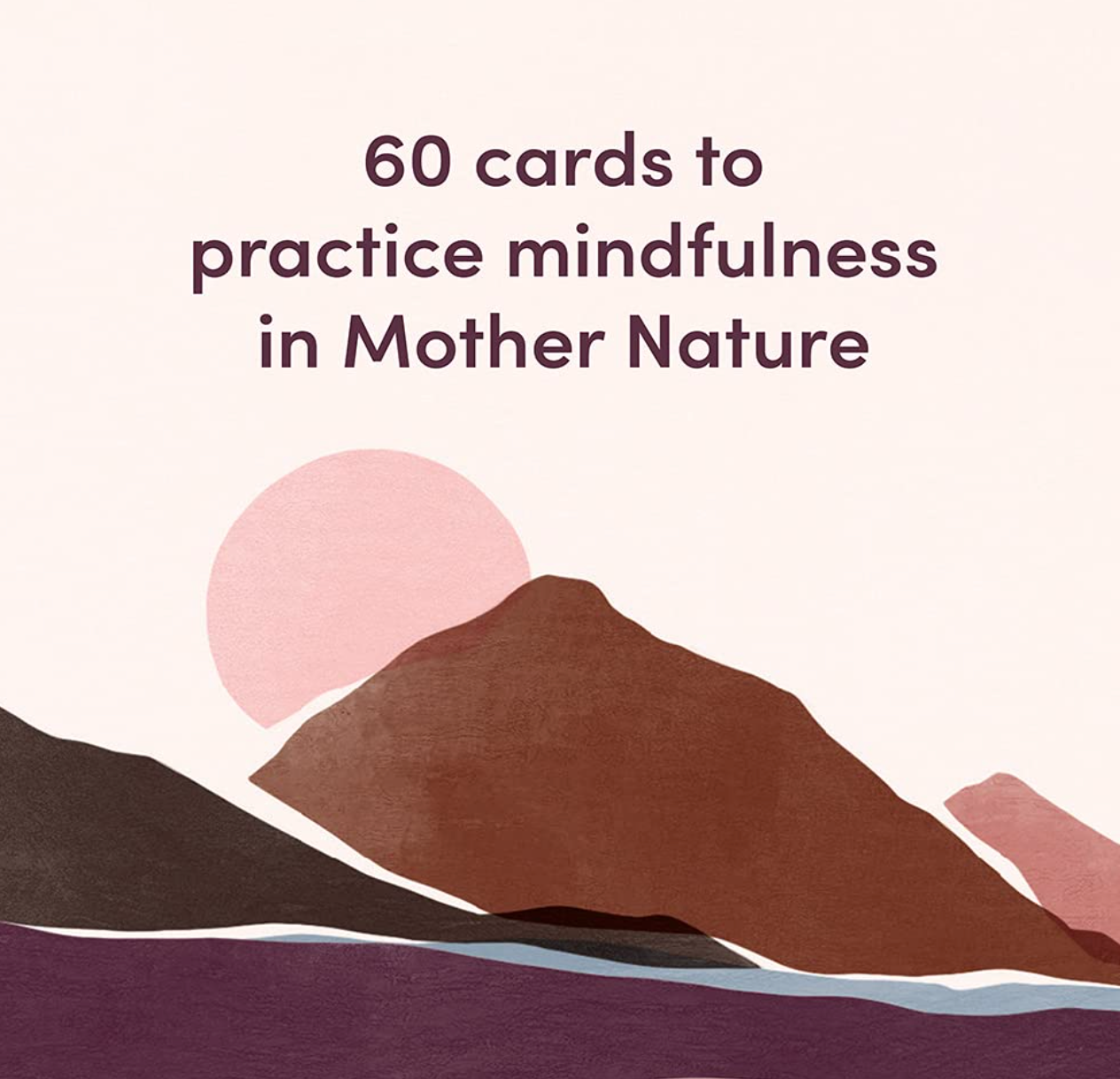 Nature Meditations Deck Simple Mindfulness Practices Inspired by the Natural World -61 cards