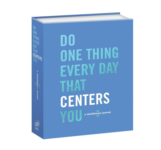 Do One Thing Every Day That Centers You: A Mindfulness Journal - 368 pages