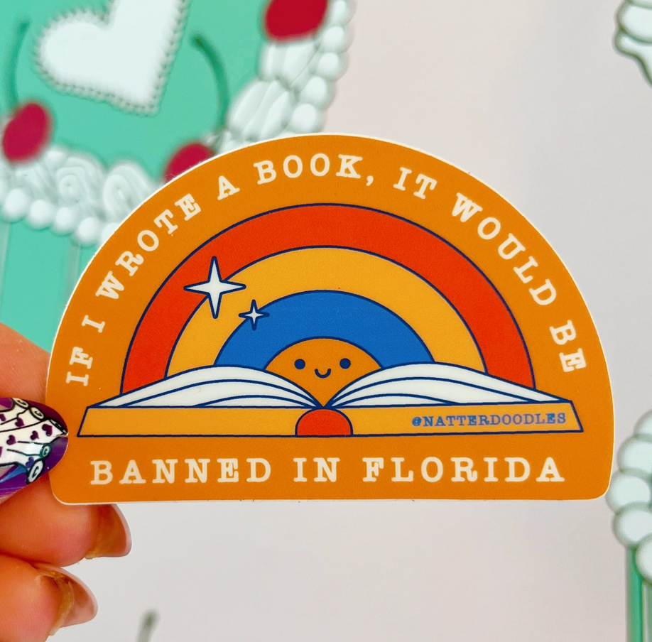 If I Wrote A Book, It Would Be Banned In Florida Sticker