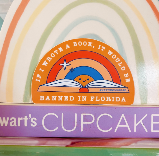 If I Wrote A Book, It Would Be Banned In Florida Sticker