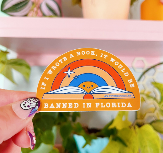 If I Wrote A Book, It Would Be Banned In Florida Sticker