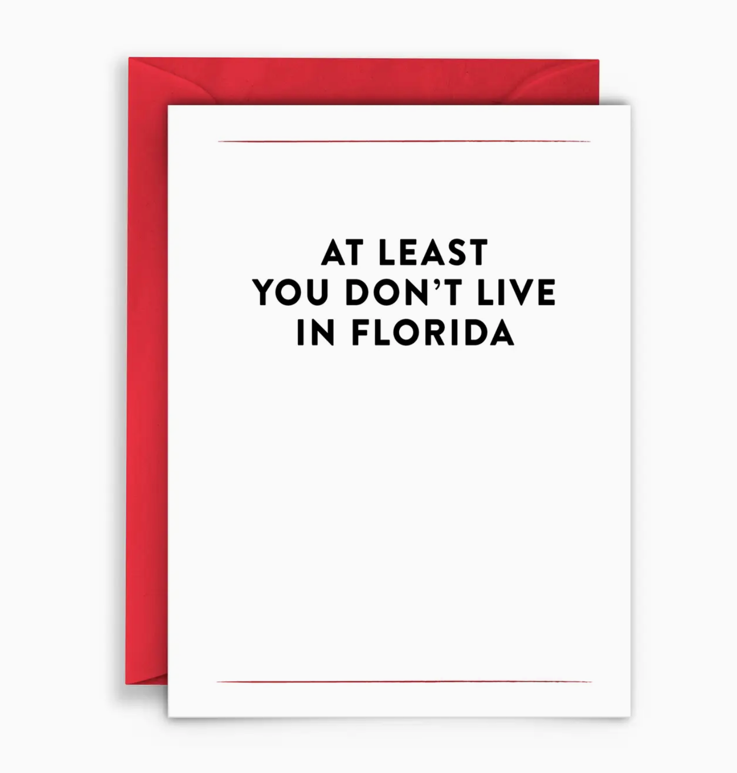 At Least You Don't Live In Florida Card