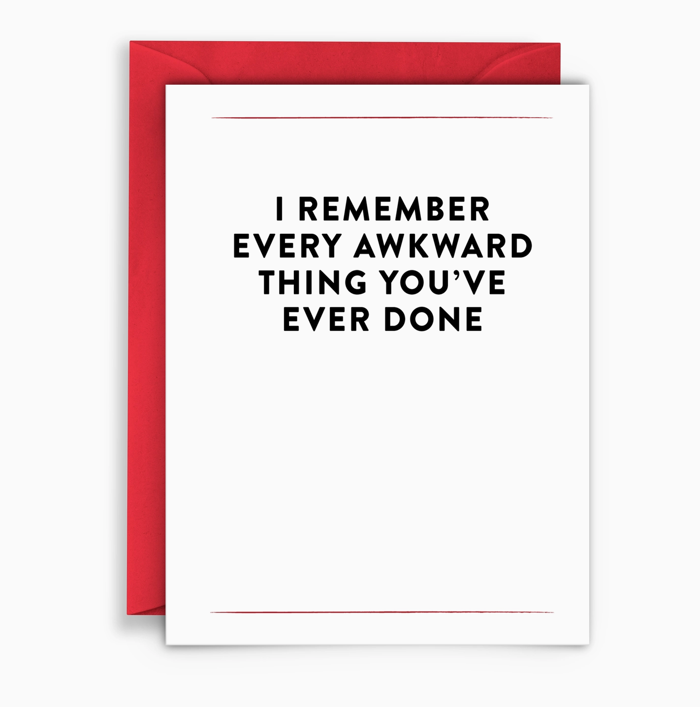 I Remember Every Awkward Thing You've Ever Done Card