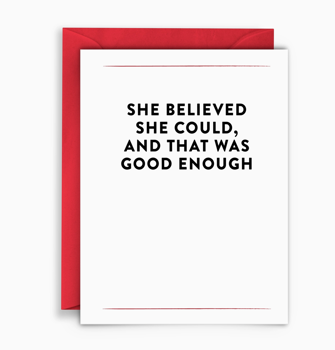 She Believed She Could, And That Was Good Enough Card