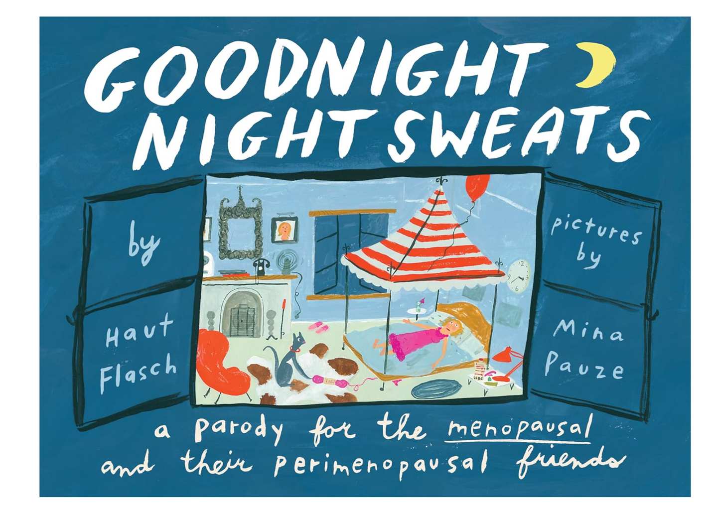 Goodnight Night Sweats: A Parody for the Menopausal (and Their Perimenopausal Friends) Book - 32 pages