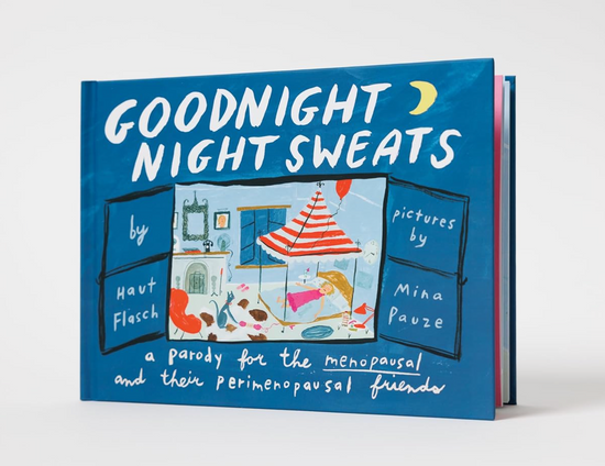 Goodnight Night Sweats: A Parody for the Menopausal (and Their Perimenopausal Friends) Book - 32 pages