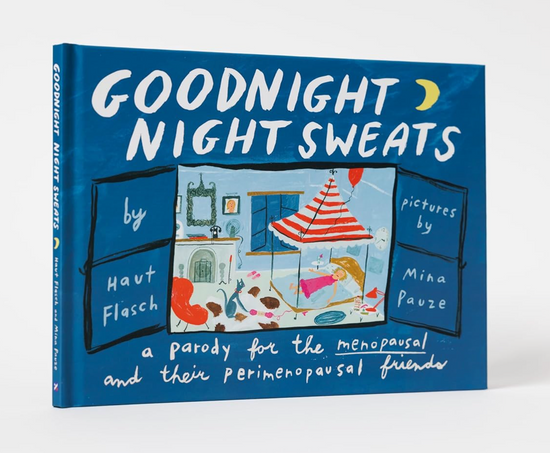 Goodnight Night Sweats: A Parody for the Menopausal (and Their Perimenopausal Friends) Book - 32 pages