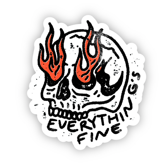 Everything's Fine Sticker