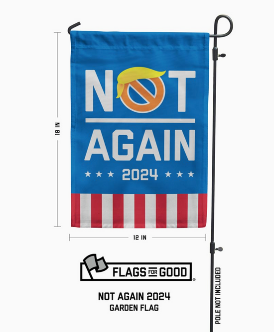 Not Again 2024 Garden Flag