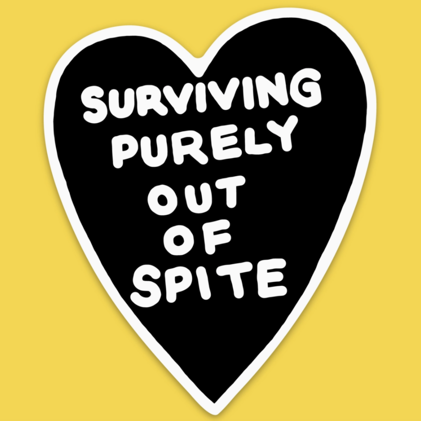 Surviving Purely Out Of Spite Sticker