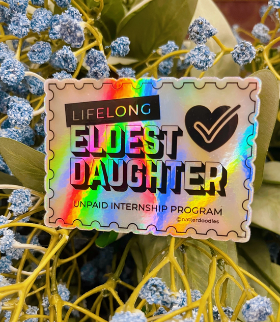 Eldest Daughter Unpaid Internship Program Holographic Sticker