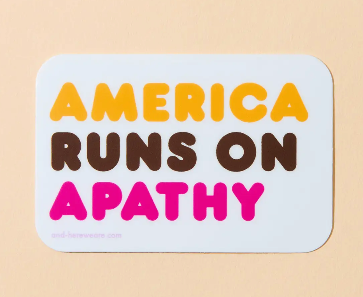 America Runs On Apathy Sticker