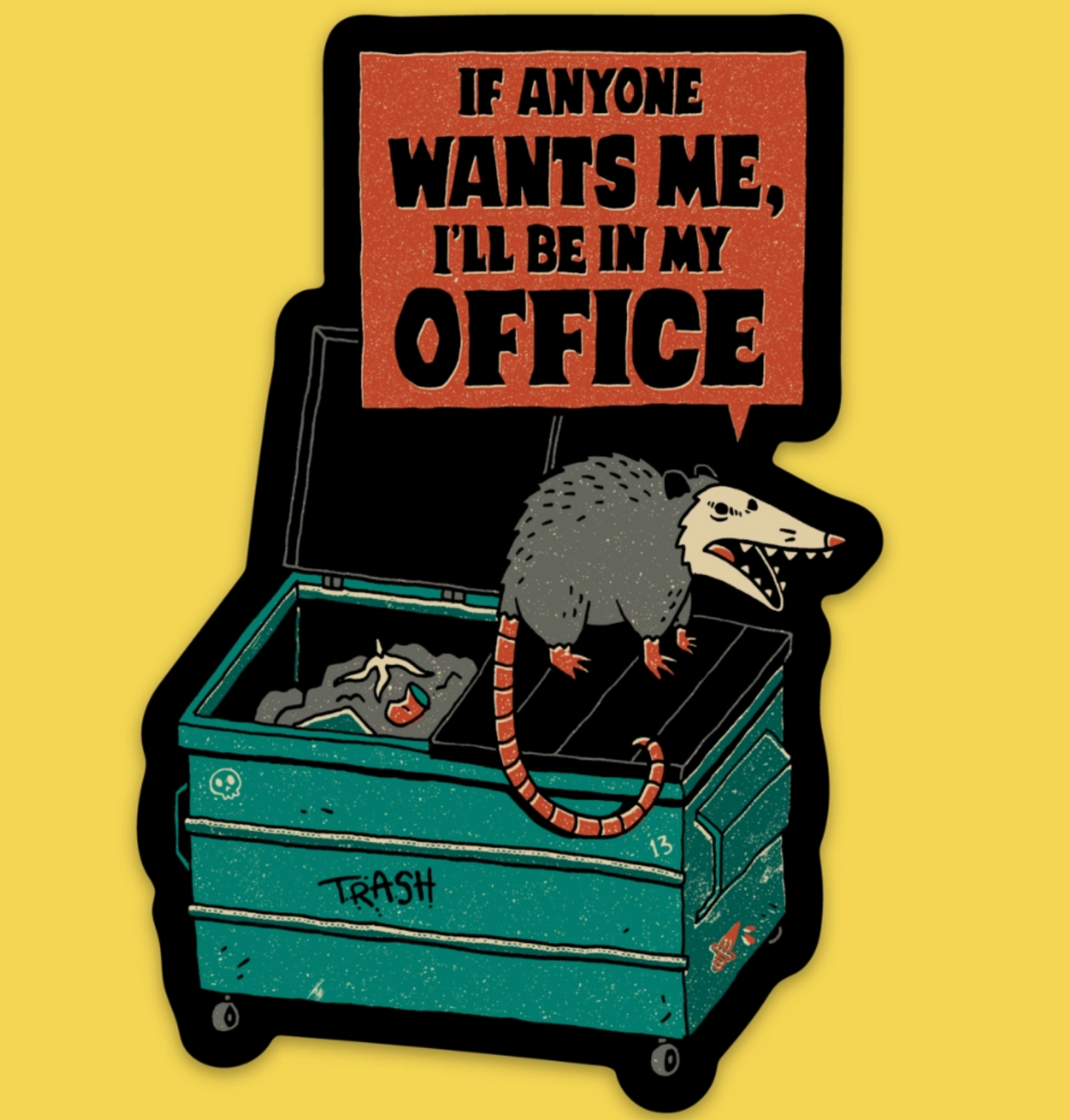 If Anyone Wants Me, I'll Be In My Office Sticker