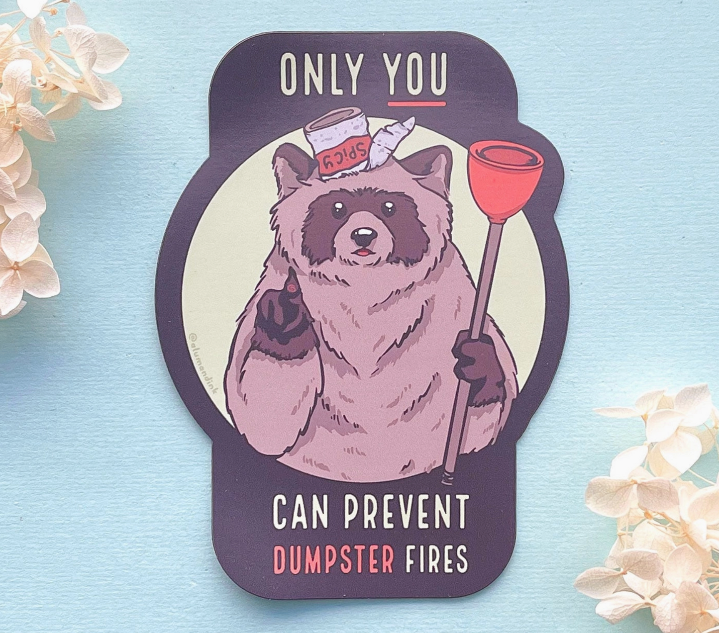 Only You Can Prevent Dumpster Fires Magnet