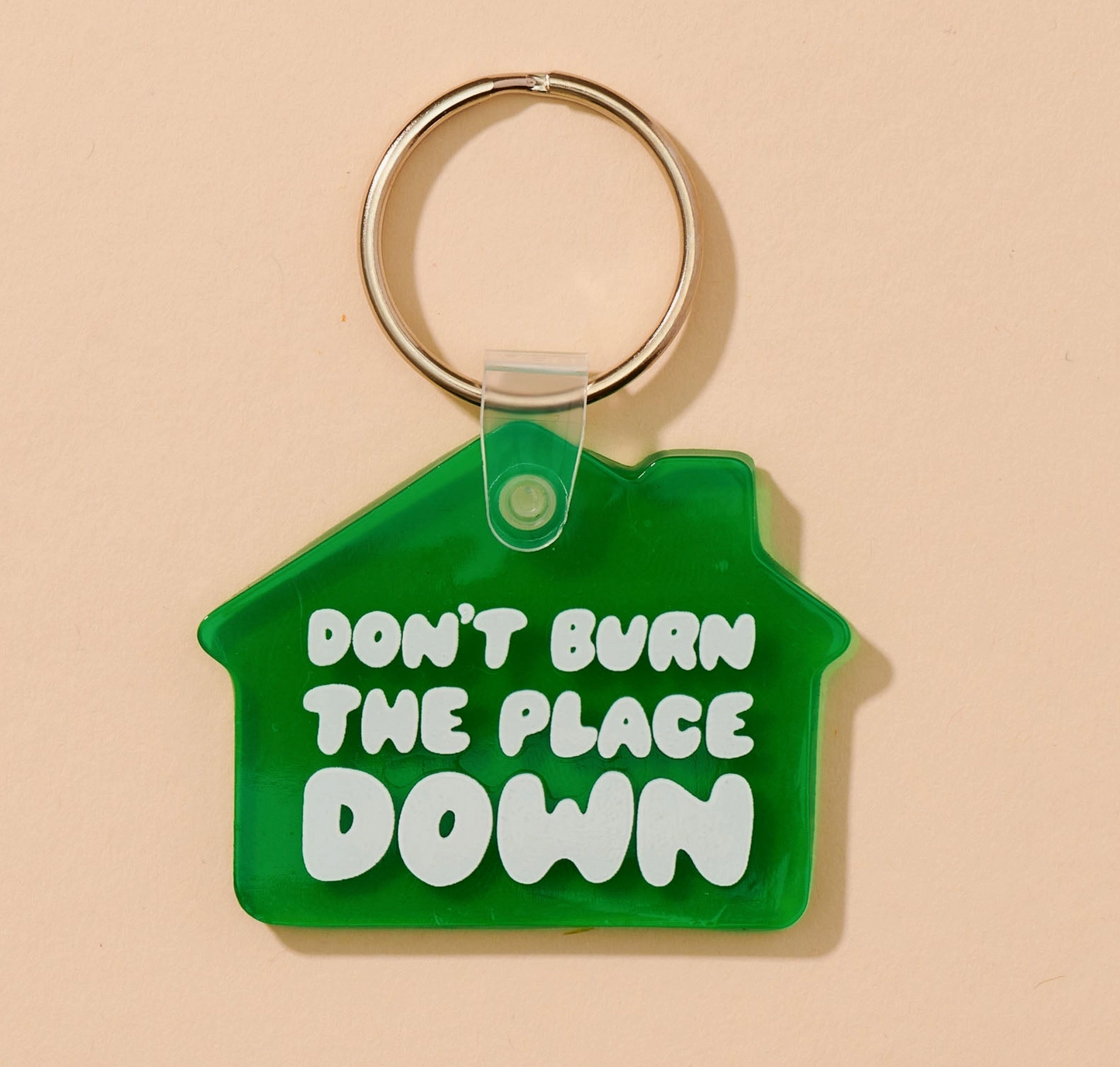 Don't Burn The Place Down Keychain