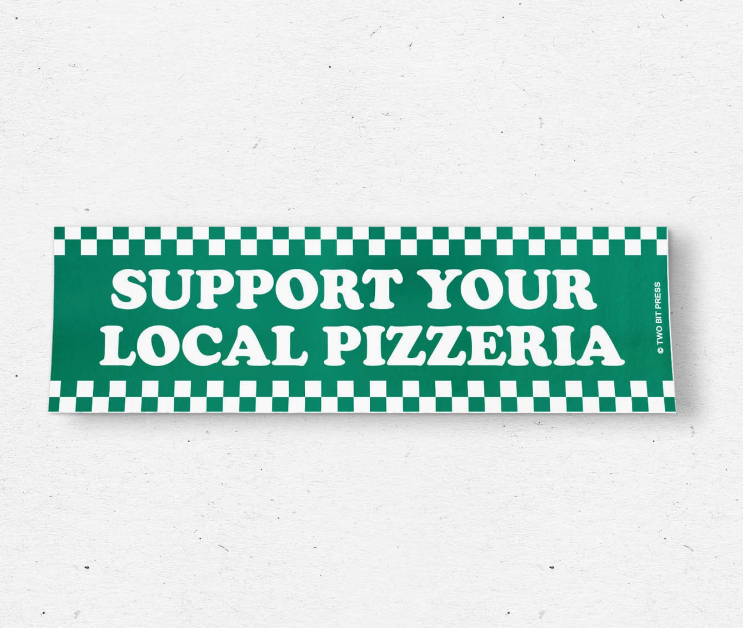 Support Your Local Pizzeria Bumper Sticker