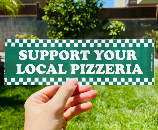 Support Your Local Pizzeria Bumper Sticker