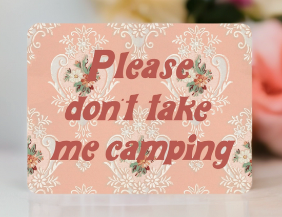 Please Don't Take Me Camping Retro Pink Floral Sticker