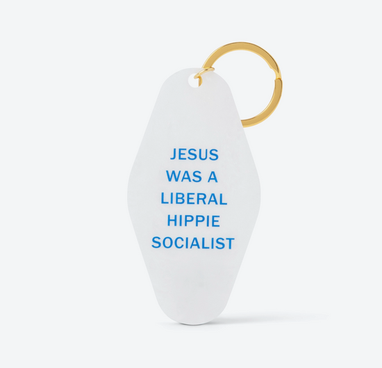 Jesus Was A Liberal Hippie Socialist Motel Style Keychain