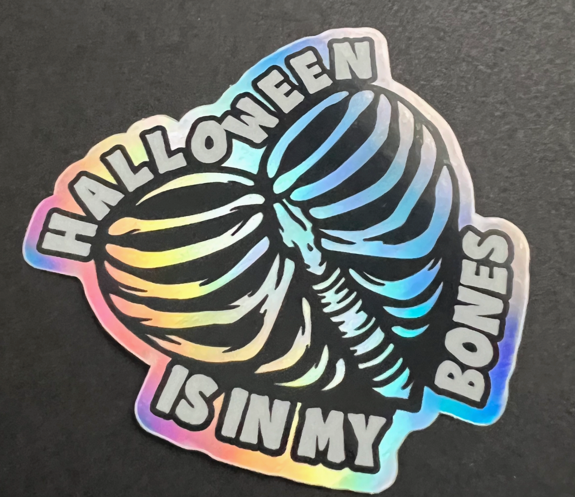 Halloween Is In My Bones Holographic Sticker