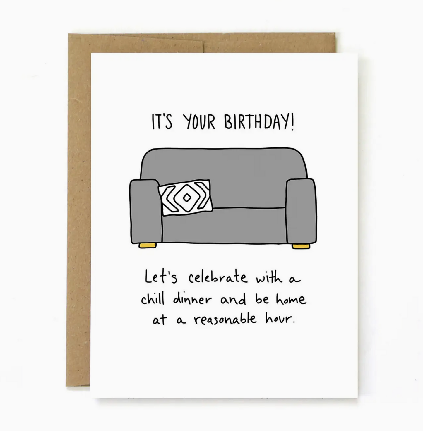 It's Your Birthday Let's Celebrate With A Chill Dinner And Be Home At A Reasonable Hour Card