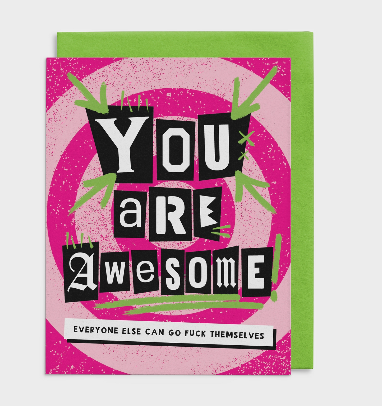 You Are Awesome And Everyone Else Can Go Fuck Themselves Card