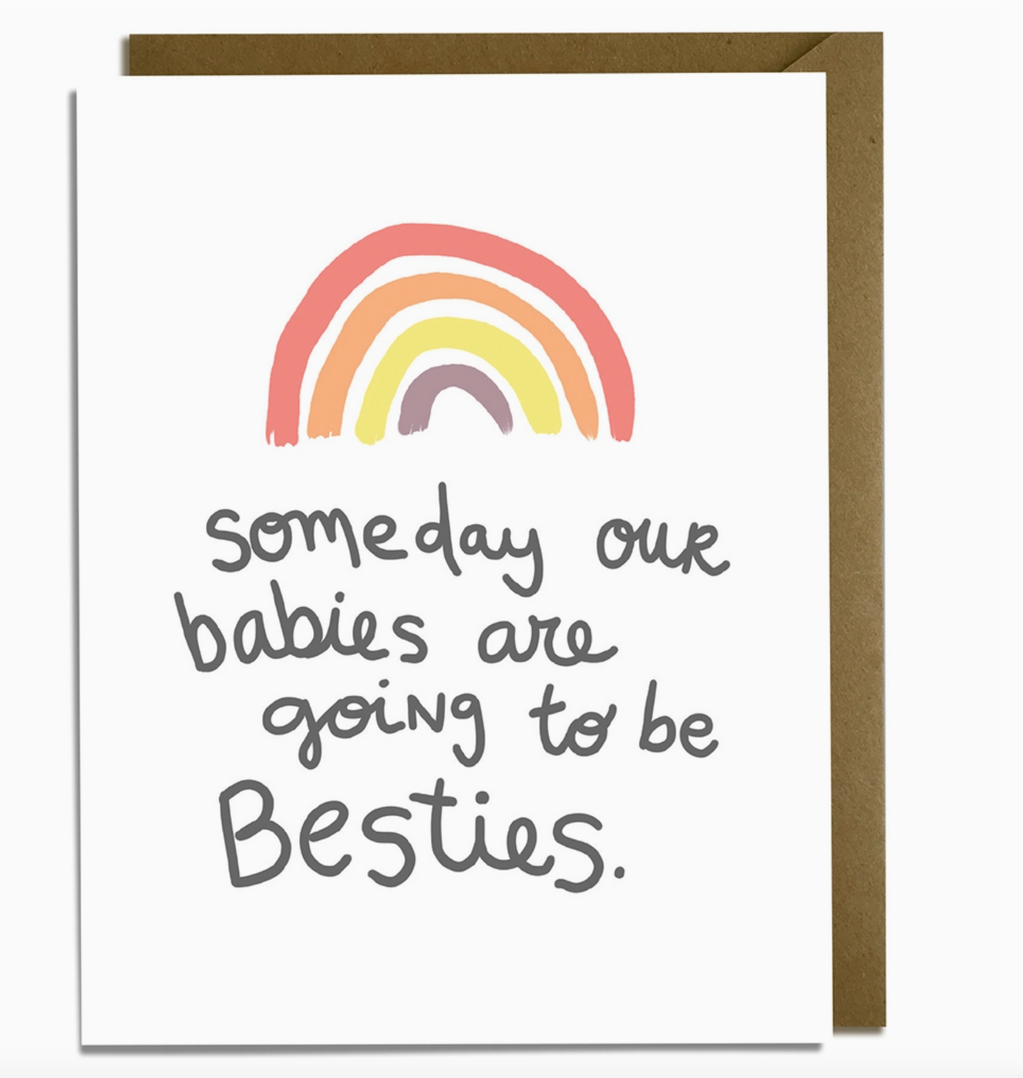 Someday Our Babies Are Going To Be Besties Card