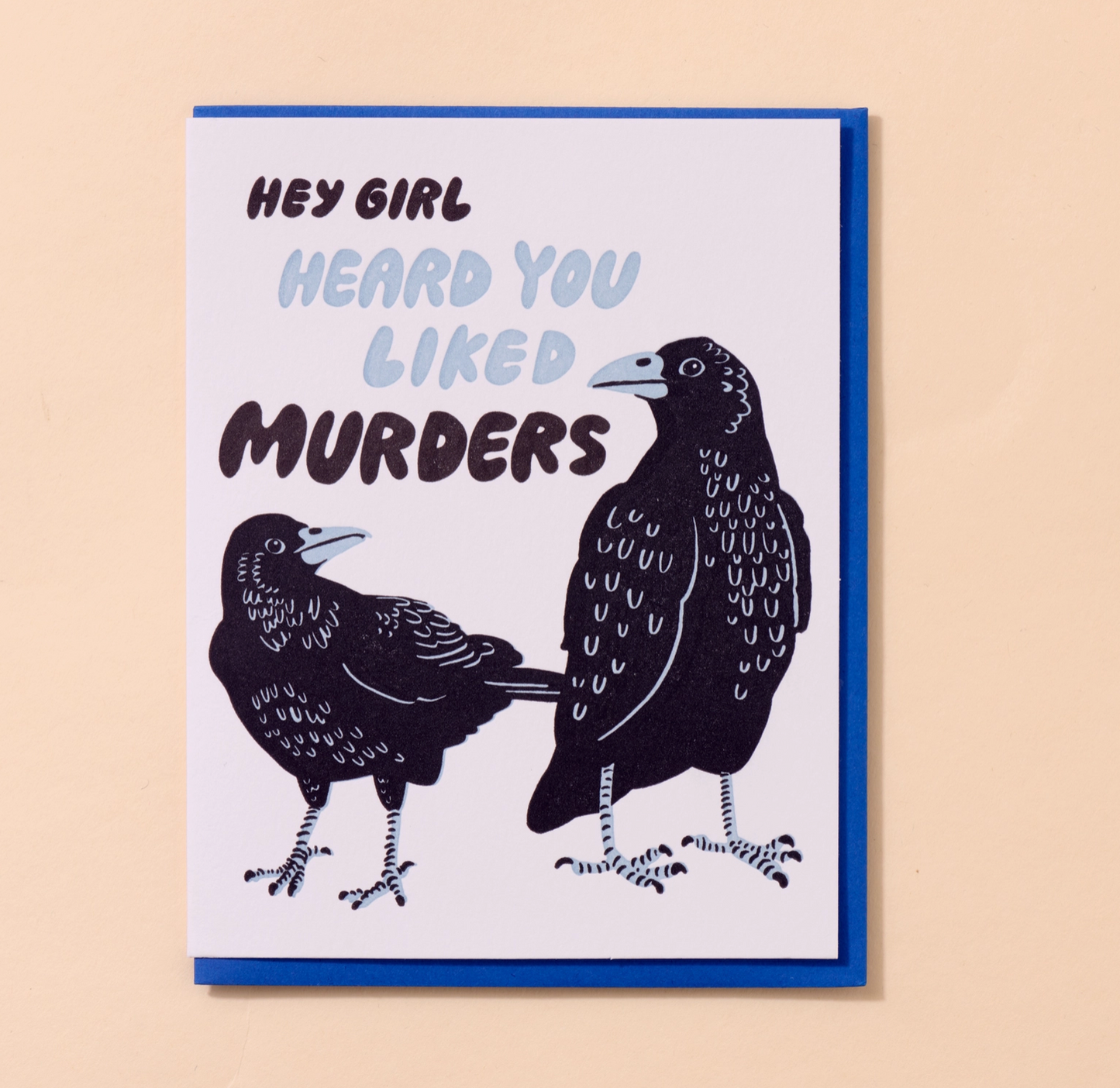 Hey Girl Heard You Liked Murders Card