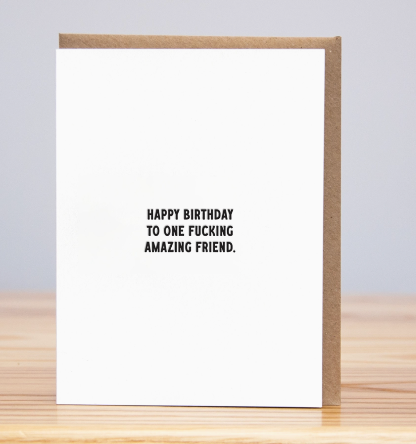 Happy Birthday To One Fucking Amazing Friend Card