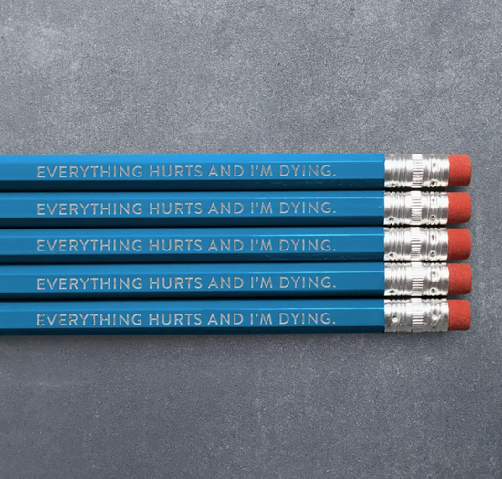 Everything Hurts And I'm Dying Pencil Set - 5pk