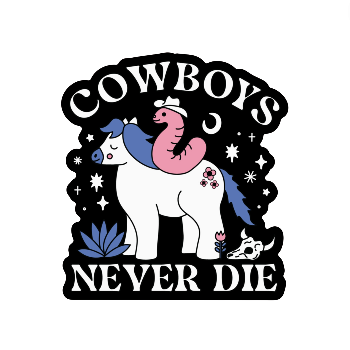 Cowboys Never Die Sticker