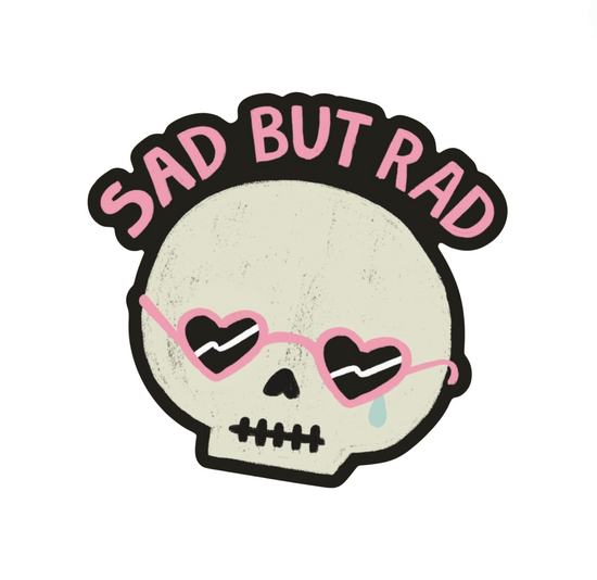 Sad But Rad Sticker