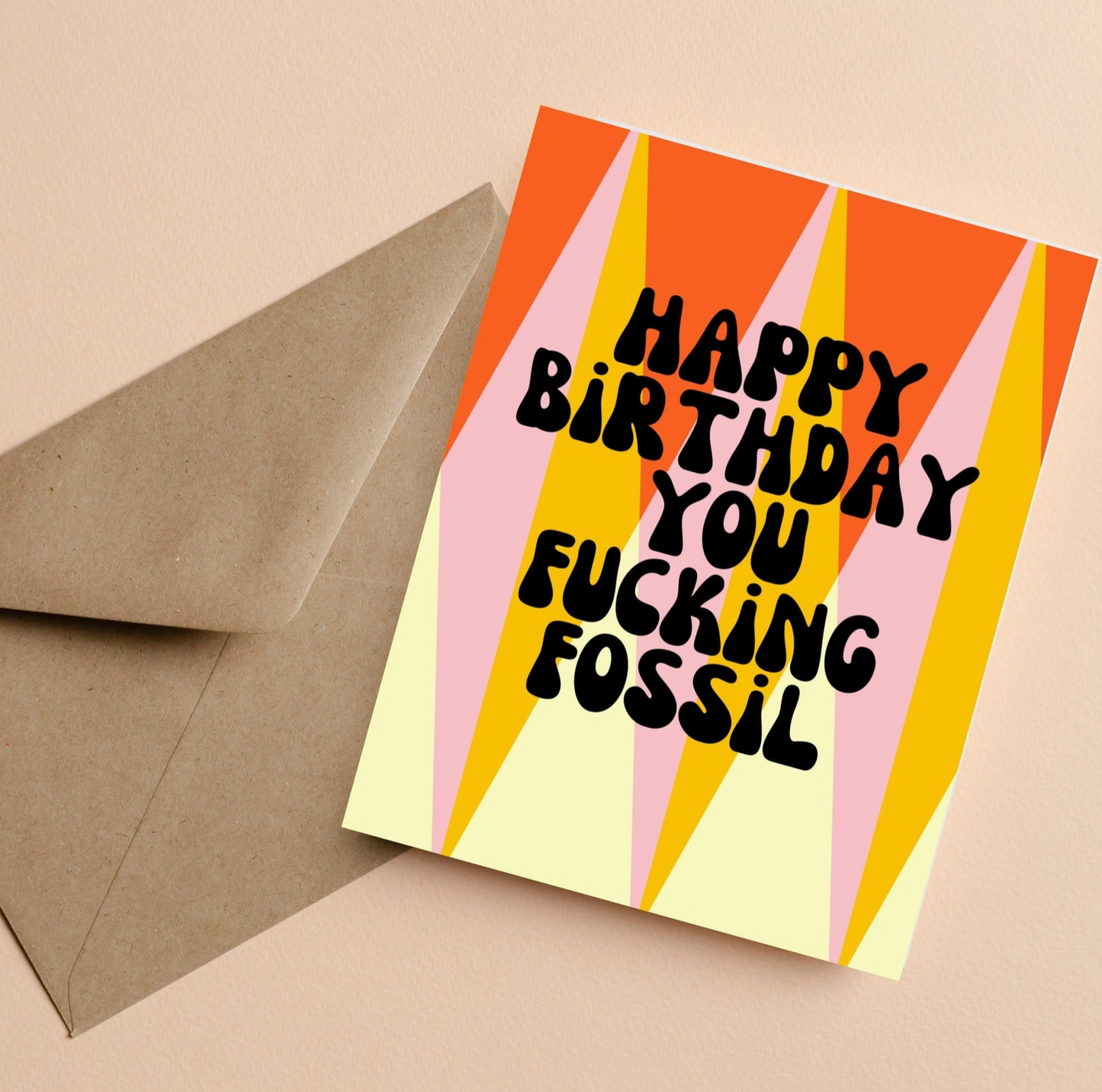 Happy Birthday You Fucking Fossil Card