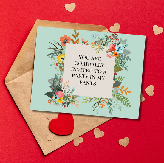 You Are Cordially Invited To A Party In My Pants Card