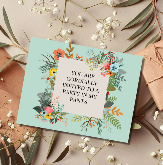 You Are Cordially Invited To A Party In My Pants Card