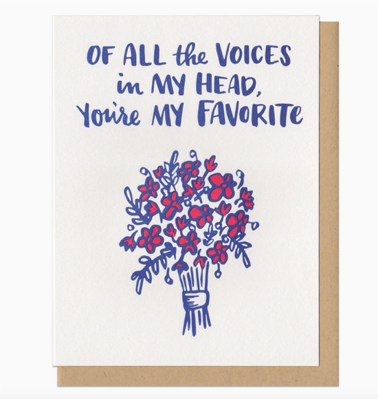 Of All The Voices In My Head You're My Favorite Card