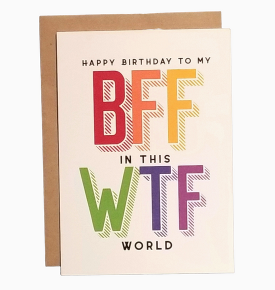 Happy Birthday To My BFF In This WTF World Card