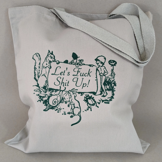 Let's Fuck Shit Up Tote Bag