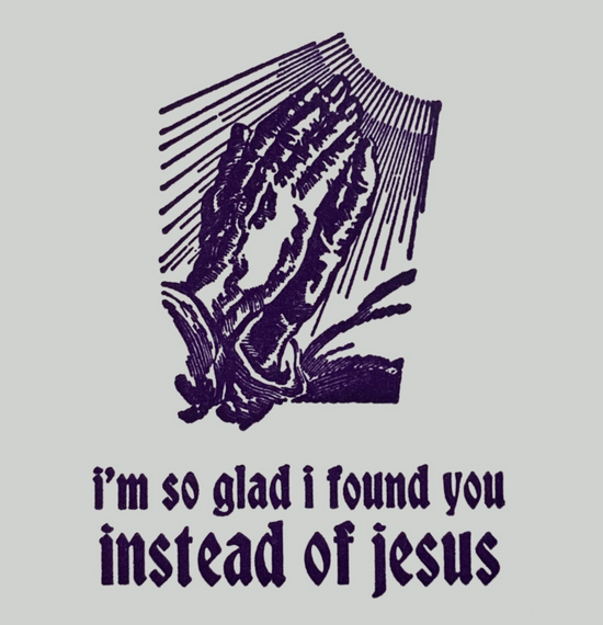 I'm So Glad I Found You Instead Of Jesus Card