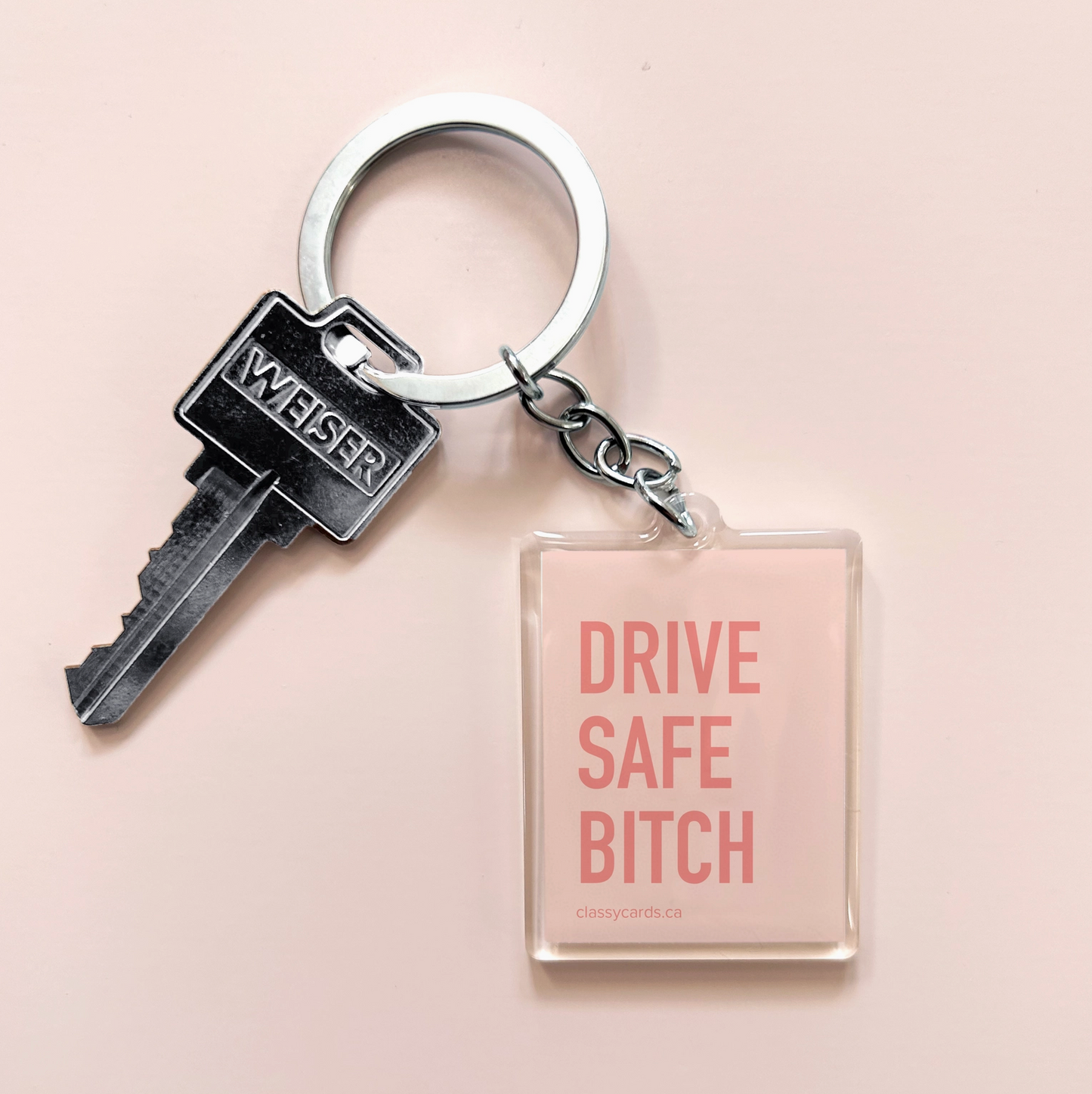 Drive Safe Bitch Keychain