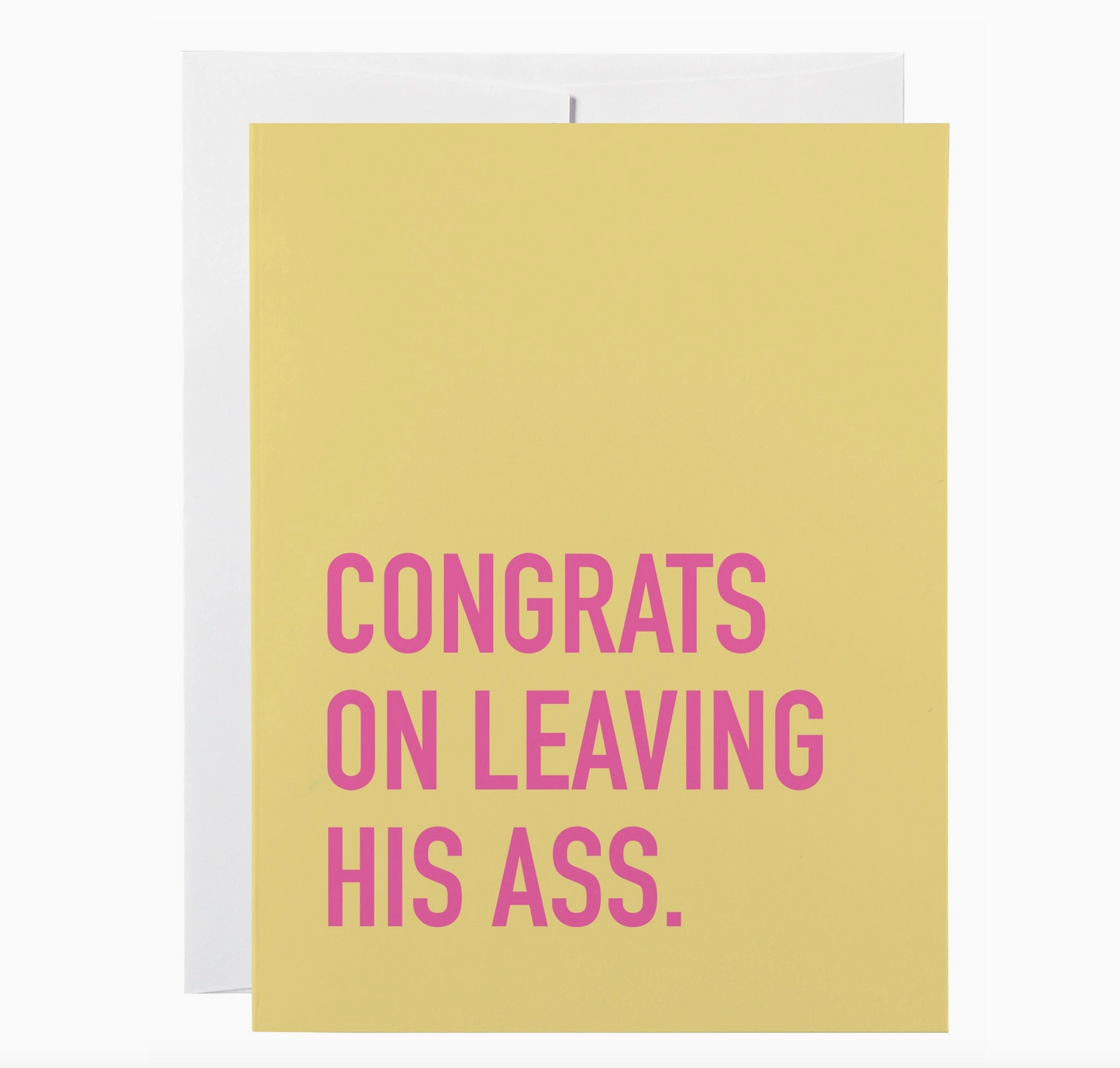 Congrats On Leaving His Ass Card