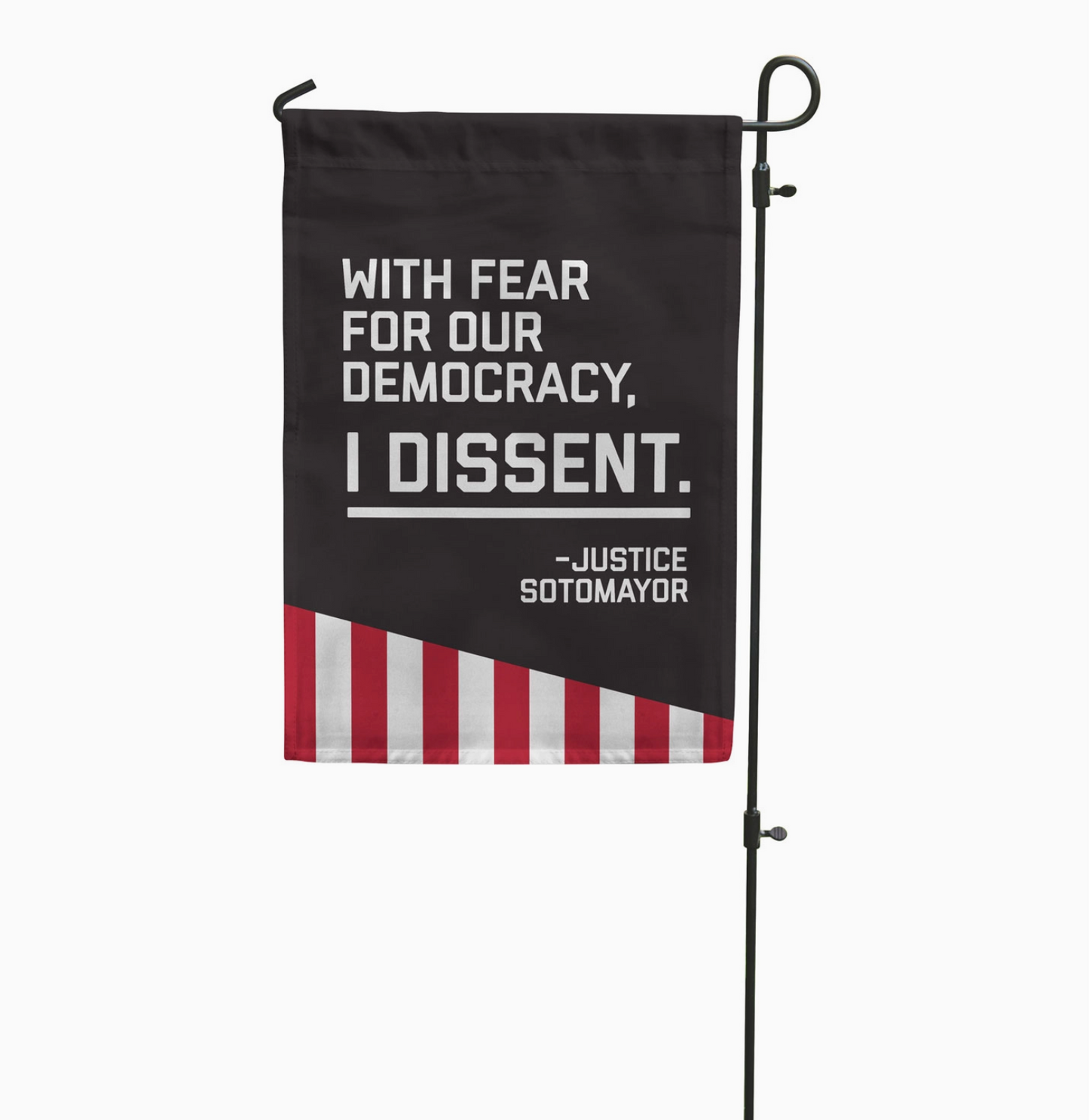 With Fear For Our Democracy, I Dissent - Major SotoMayor Garden Flag