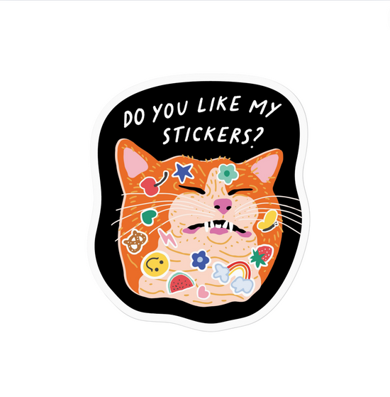 Do You Like My Stickers? Sticker