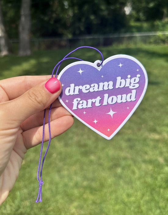 Dream  Big Fart Loud Air Freshener